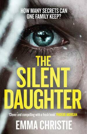 The Silent Daughter by Emma Christie