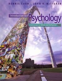 Introduction to Psychology: Gateways to Mind and Behavior with Concept Maps and Reviews by Dennis Coon, John O. Mitterer