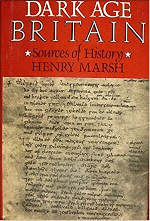 Dark Age Britain by Henry Marsh