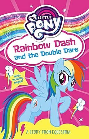 My Little Pony: Rainbow Dash and the Double Dare by G.M. Berrow