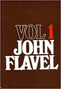 The Works of John Flavel by John Flavel