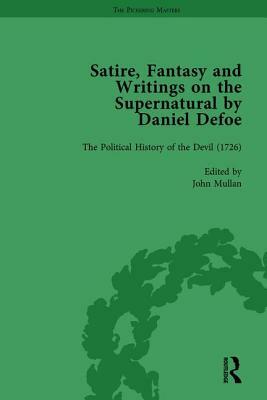 Satire, Fantasy and Writings on the Supernatural by Daniel Defoe, Part II Vol 6 by W. R. Owens, P.N. Furbank