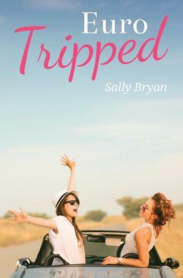 Euro Tripped by Sally Bryan