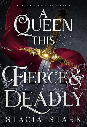 A Queen This Fierce & Deadly by Stacia Stark