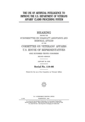 The use of artificial intelligence to improve the U.S. Department of Veterans Affairs' claims processing system by Committee On Veterans (house), United St Congress, United States House of Representatives