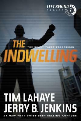 The Indwelling: The Beast Takes Possession by Jerry B. Jenkins, Tim LaHaye