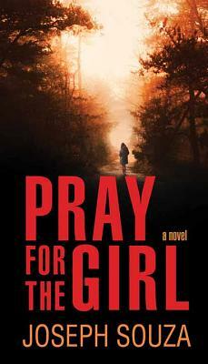 Pray for the Girl by Joseph Souza