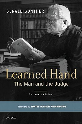 Learned Hand: The Man and the Judge by Gerald Gunther