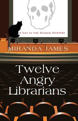 Twelve Angry Librarians by Miranda James