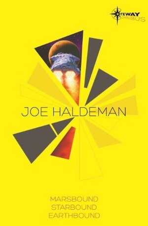Joe Haldeman SF Gateway Omnibus: Marsbound, Starbound, Earthbound by Joe Haldeman