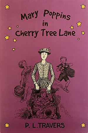 Mary Poppins in Cherry Tree Lane by P.L. Travers