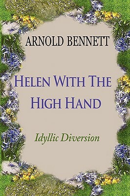 Helen With The High Hand by Arnold Bennett