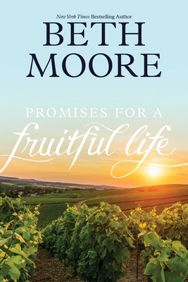 Promises for a Fruitful Life by Beth Moore