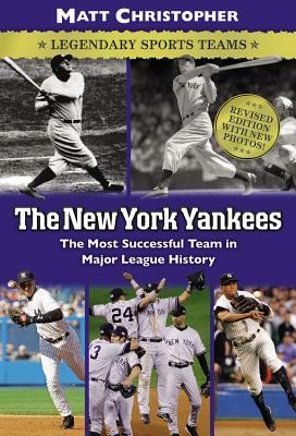 The New York Yankees: Legendary Sports Teams by Matt Christopher