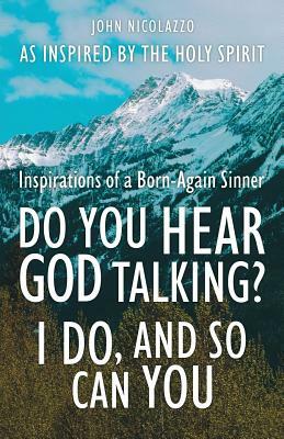 Do You Hear God Talking I Do and So Can You by Holy Spirit