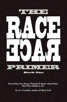 The Race Primer by J. E. Franklin