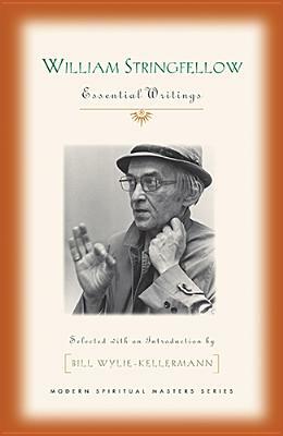 William Stringfellow: Essential Writings by William Stringfellow