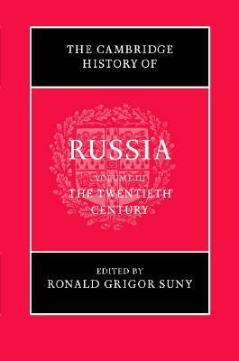 The Cambridge History of Russia, Volume 3: The Twentieth Century by Ronald Grigor Suny