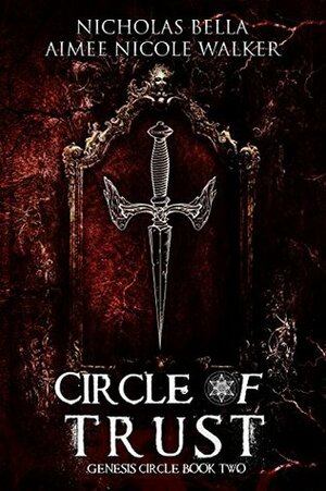 Circle of Trust by Nicholas Bella, Aimee Nicole Walker