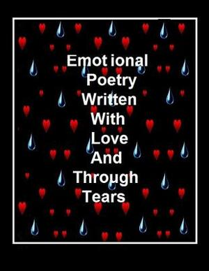 Emotional Poetry: Written With Love Through Tears by Michele Hildahl, Dorinda Wheeler, Veronica Bardwell