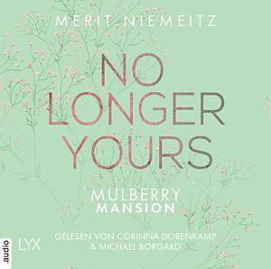 No Longer Yours - Mulberry Mansion by Merit Niemeitz