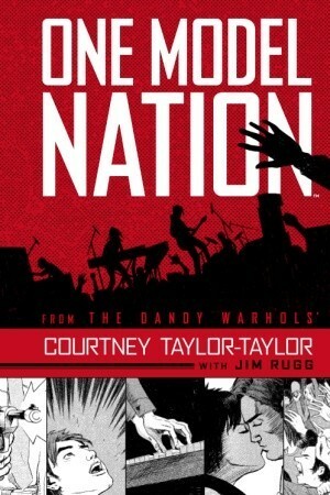One Model Nation by Courtney Taylor-Taylor, Jim Rugg