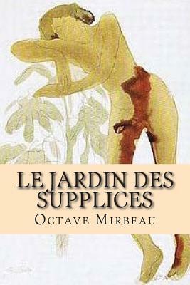 Le jardin des supplices by Octave Mirbeau