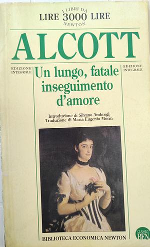 Un lungo, fatale inseguimento d'amore by Silvano Ambrogi, Louisa May Alcott, Maria Eugenia Morin