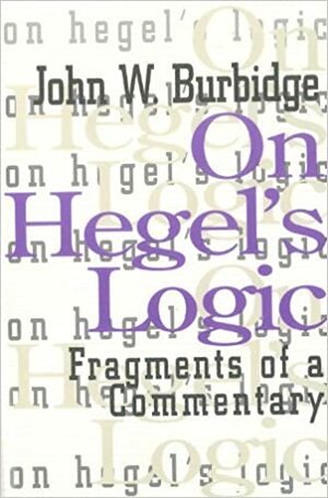 On Hegel's Logic by John W. Burbidge