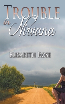 Trouble in Nirvana by Elisabeth Rose