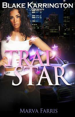 Trapstar: I Did Not Choose This Life by Blake Karrington, Marva Farris