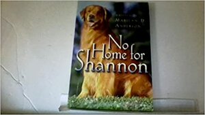 No Home For Shannon by Marilyn D. Anderson