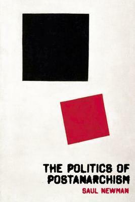 The Politics of Postanarchism by Saul Newman