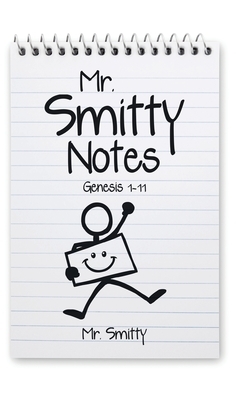 Mr. Smitty Notes: Genesis 1-11 by Mr Smitty