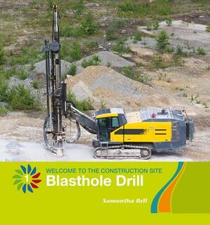 Blasthole Drill by Samantha Bell