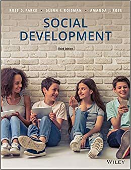 Social Development, 3rd Edition by Glenn I. Roisman, Amanda J. Rose, Ross D. Parke