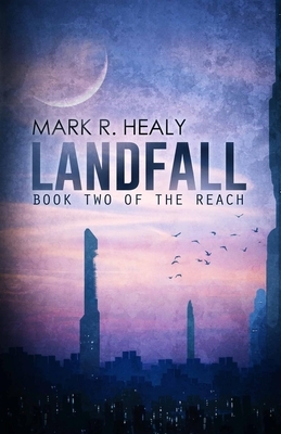 Landfall (The Reach, Book 2) by Mark R. Healy