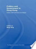 Politics and Government in Hong Kong by Ming Sing