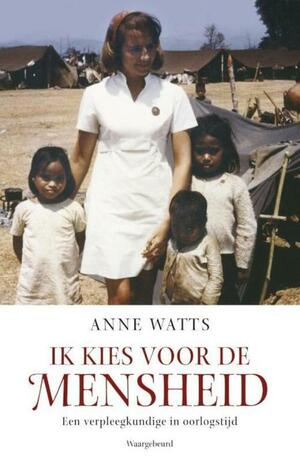 Ik kies voor de mensheid by Anne Watts
