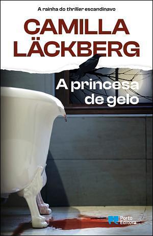 A princesa de gelo by Camilla Läckberg, Camilla Läckberg