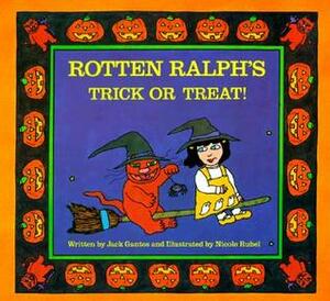 Rotten Ralph's Trick or Treat by Nicole Rubel, Jack Gantos