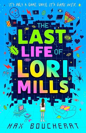 The Last Life of Lori Mills by Max Boucherat