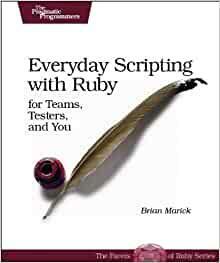 Everyday Scripting with Ruby by Brian Marick