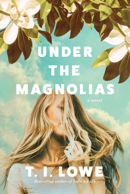 Under the Magnolias by T. I. Lowe