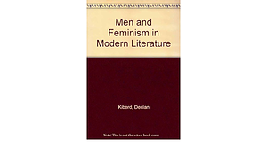 Men and Feminism in Modern Literature by Declan Kiberd