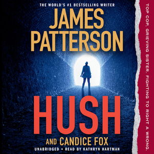 Hush by James Patterson, Candice Fox