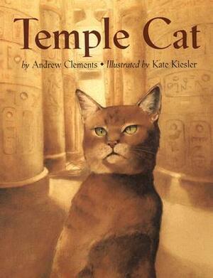 Temple Cat by Andrew Clements, Kate Kiesler