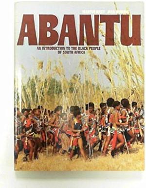 Abantu: An Introduction to the Black People of South Africa by Jean Morris, Martin Elgar West