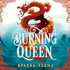 The Burning Queen by Aparna Verma