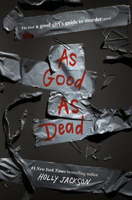 As Good as Dead: The Finale to a Good Girl's Guide to Murder by Holly Jackson